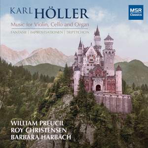 Karl Höller: Fantasie, Improvisationen and Triptychon - Music for Violin, Cello and Organ