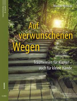 Wiencke, M: Auf verwunschenen Wegen