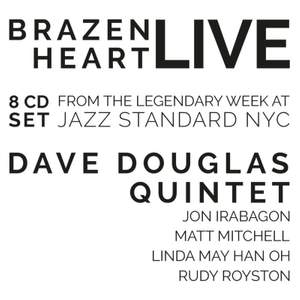 Brazen Heart Live at Jazz Standard - Complete 8 CD Set