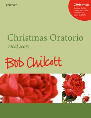 Chilcott, Bob: Christmas Oratorio