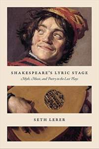 Shakespeare's Lyric Stage: Myth, Music, and Poetry in the Last Plays