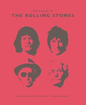 The Little Book of the Rolling Stones: Wisdom and Wit from Rock 'n' Roll Legends