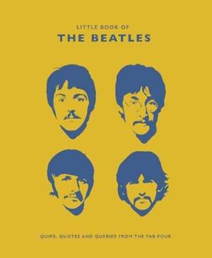 The Little Guide to the Beatles: Quips and Quotes from the Fab Four