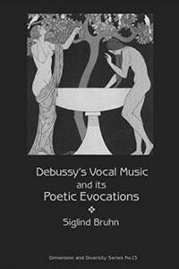 Debussy's Vocal Music and Its Poetic Evocations