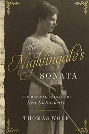 The Nightingale's Sonata: The Musical Odyssey of Lea Luboshutz