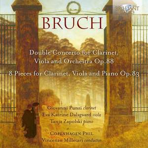 Bruch: Double Concerto For Clarinet, Viola And Orchestra Op.88, 8 Pieces For Clarinet, Viola And Piano, Op.83