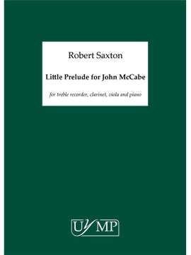 Robert Saxton: Little Prelude For John McCabe