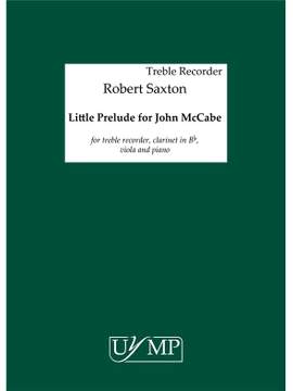 Robert Saxton: Little Prelude For John McCabe (Parts)