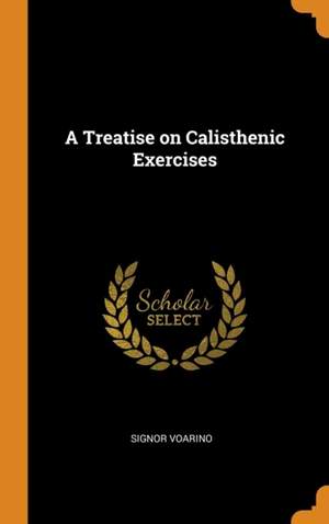 A Treatise on Calisthenic Exercises