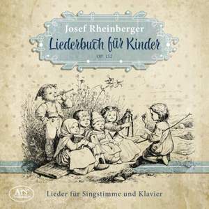 Rheinberger: Songbook For Children Op.152