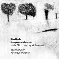 Polish Impressions: Early 20th Century Violin Music