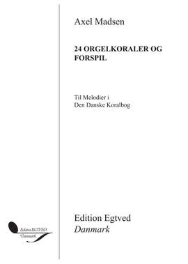 Axel Madsen: 24 ORGELKORALER OG FORSPIL