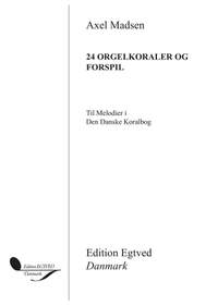 Axel Madsen: 24 ORGELKORALER OG FORSPIL