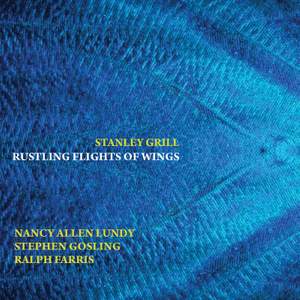 Stanley Grill: Rustling Flights of Wings