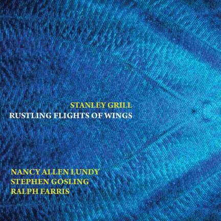 Stanley Grill: Rustling Flights of Wings