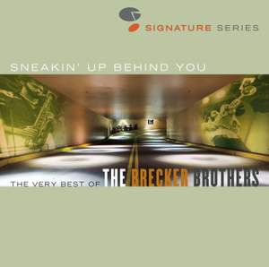 Sneakin' Up Behind You: The Very Best Of The Brecker Brothers