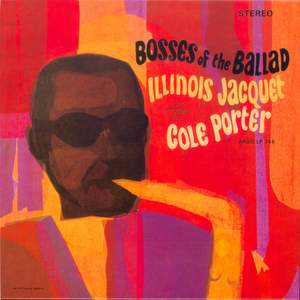 Bosses Of The Ballad: Illinois Jacquet Plays Cole Porter