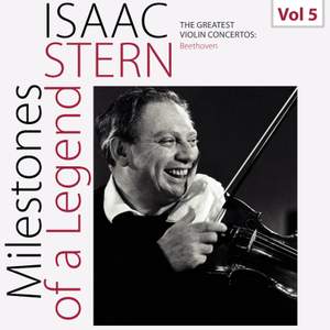 Milestones of a Legend: Isaac Stern, Vol. 5