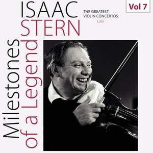 Milestones of a Legend: Isaac Stern, Vol. 7