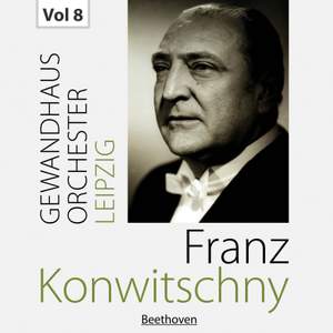 Franz Konwitschny with Gewandhausorchester Leipzig, Vol. 8