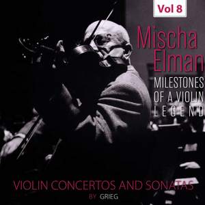 Milestones of a Violin Legend: Mischa Elman, Vol. 8