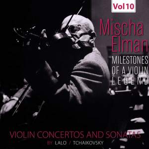 Milestones of a Violin Legend: Mischa Elman, Vol. 10 (Live)