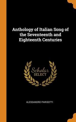 Anthology of Italian Song of the Seventeenth and Eighteenth Centuries