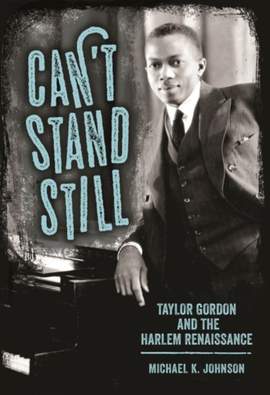 Can’t Stand Still: Taylor Gordon and the Harlem Renaissance