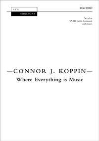 Koppin, Connor J.: Where Everything is Music
