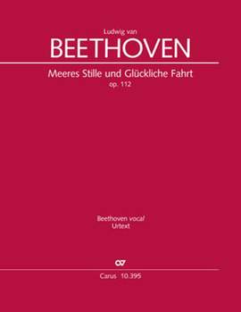 Beethoven: Meeres Stille und Glückliche Fahrt, op. 112