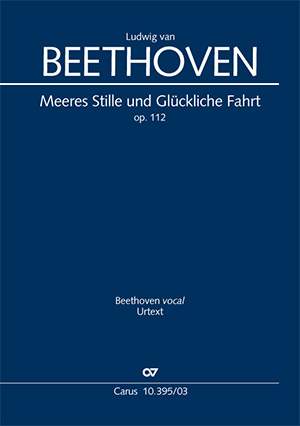 Beethoven: Meeres Stille und Glückliche Fahrt, op. 112