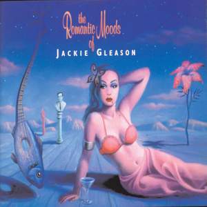 The Romantic Moods Of Jackie Gleason