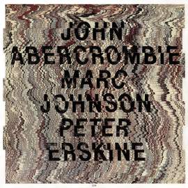 John Abercrombie / Marc Johnson / Peter Erskine