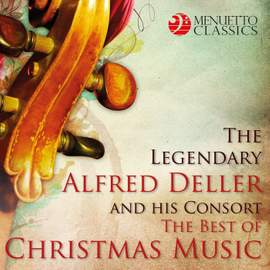 The Legendary Alfred Deller and his Consort: The Best of Christmas Music