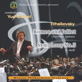 Tchaikovsky: Romeo and Juliet & Symphony No. 5, Iurii Botnari, Moscow Philharmonic Orchestra