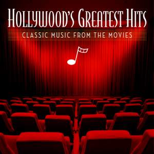 Hollywood's Greatest Hits: Classic Music From The Movies