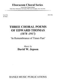 Jepson: Three Choral Poems Of Edward Thomas