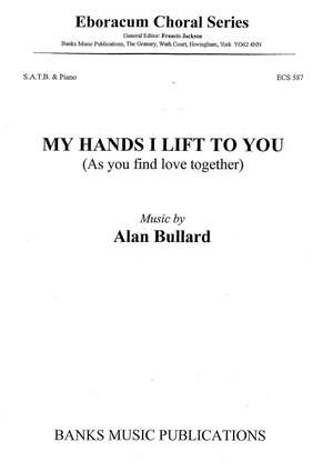Bullard: My Hands I Lift To You