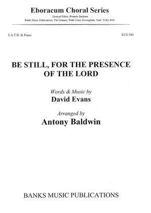 Evans/Baldwin: Be Still, For The Presence Of The Lord