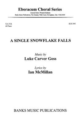 Luke Carver Goss: A Single Snowflake Falls