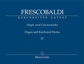 Girolamo Frescobaldi: Organ and Keyboard Works IV