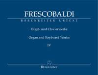 Girolamo Frescobaldi: Organ and Keyboard Works IV