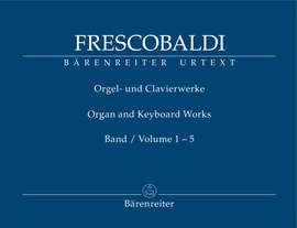 Girolamo Frescobaldi: Organ and Keyboard Works I-IV