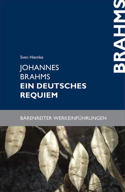 Sven Hiemke: Johannes Brahms - Ein Deutsches Requiem