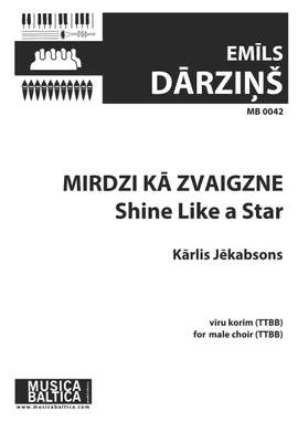 Darzins, Emils: Shine Like a Star (TTBB)