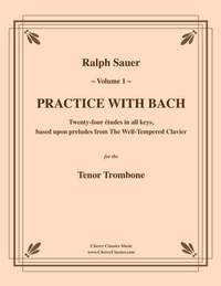 Ralph Sauer: Practice With Bach Vol. 1