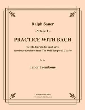 Ralph Sauer: Practice With Bach Vol. 1