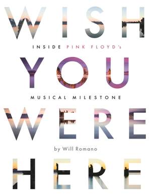 Wish You Were Here: Inside Pink Floyd's Musical Milestone
