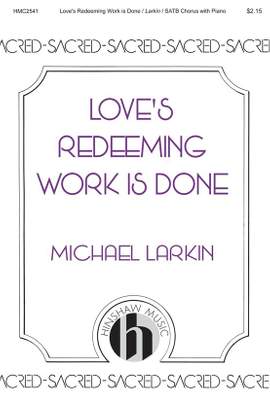 Michael Larkin: Love's Redeeming Work Is Done