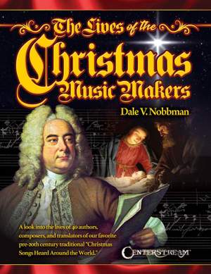 The Lives of the Christmas Music Makers